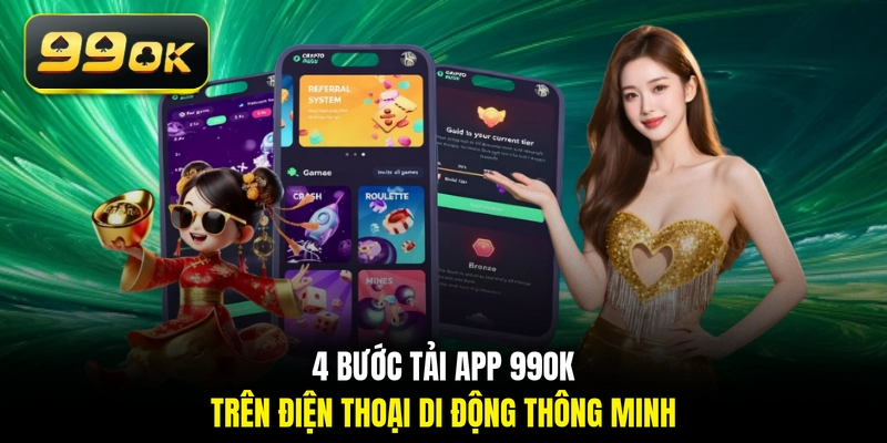 4 bước tải app 99OK trên điện thoại di động thông minh