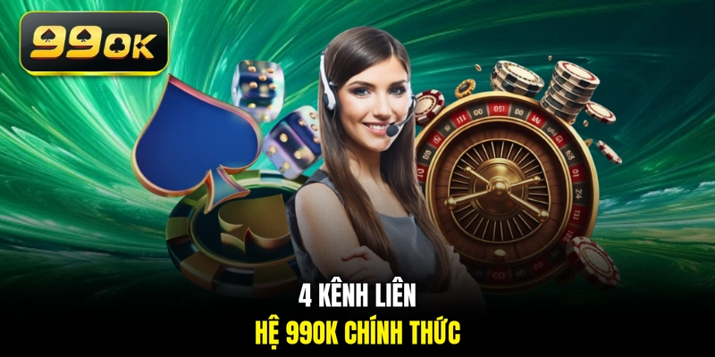 4 kênh liên hệ 99OK chính thức